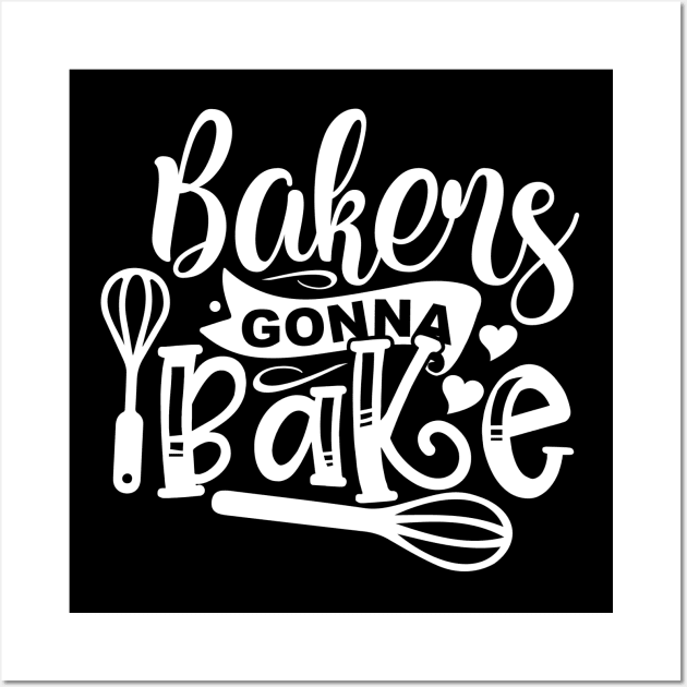Bakers gonna bake Wall Art by NotUrOrdinaryDesign